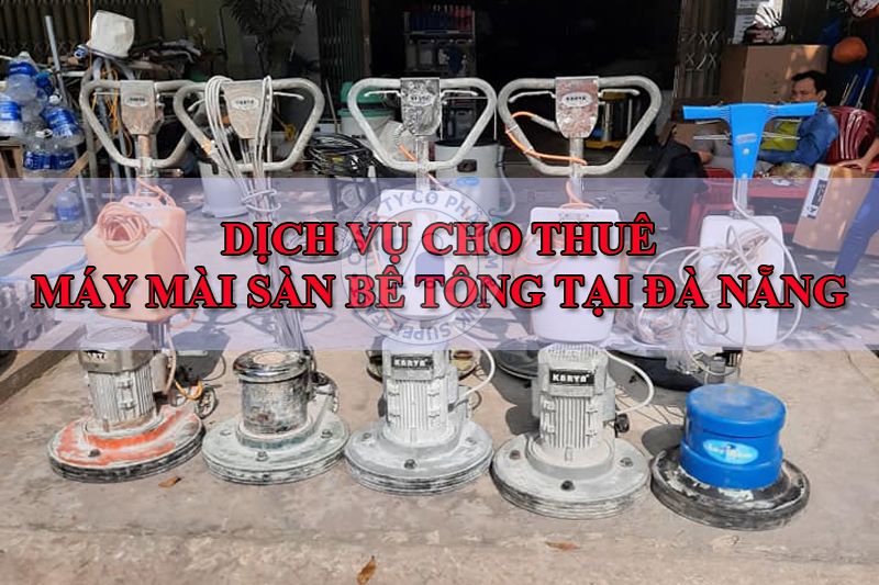 Dịch vụ cho thuê máy mài bê tông tại Đà Nẵng