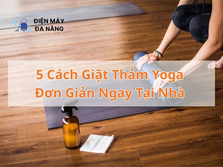 5 cách giặt thảm yoga đơn giản ngay tại nhà