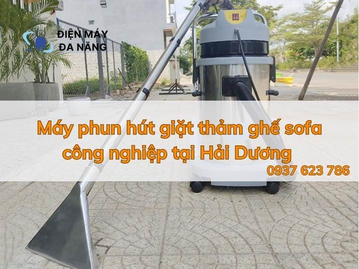Máy Phun Hút Giặt Thảm Ghế Sofa Công Nghiệp Tại Hải Dương