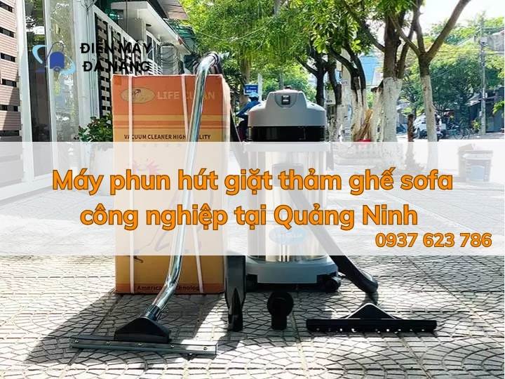 Máy Phun Hút Giặt Thảm Ghế Sofa Công Nghiệp Tại Quảng Ninh