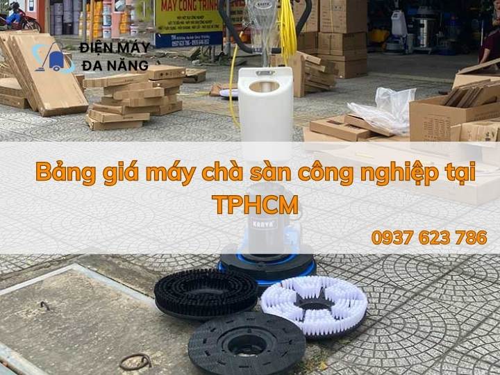 Bảng Báo Giá Máy Chà Sàn Công Nghiệp Tại TP HCMBảng Báo Giá Máy Chà Sàn Công Nghiệp Tại TP HCM