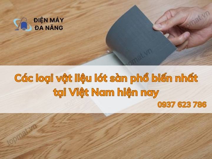 Các loại vật liệu lót sàn phổ biến nhất tại Việt Nam hiện nay