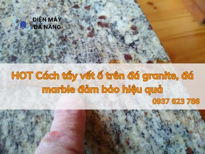 HOT Cách tẩy vết ố trên đá granite, đá marble đảm bảo hiệu quả
