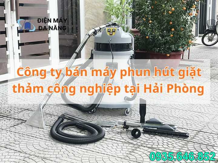 Công ty bán máy phun hút giặt thảm công nghiệp tại Hải Phòng