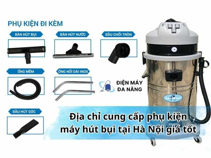Địa chỉ cung cấp phụ kiện máy hút bụi tại Hà Nội giá tốt