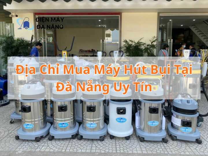 Địa chỉ mua máy hút bụi tại Đà Nẵng