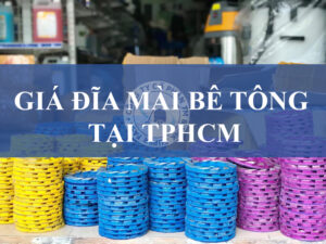 giá đĩa mài bê tông tại hcm