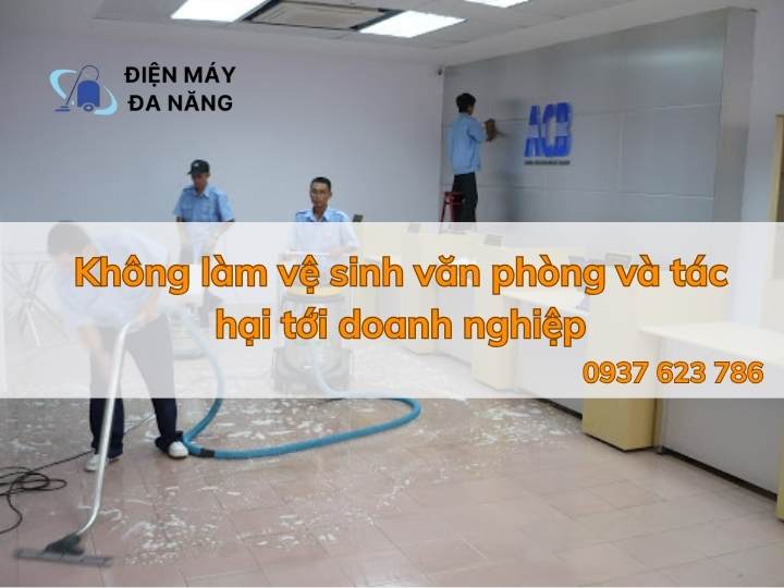 Không làm vệ sinh văn phòng và tác hại tới doanh nghiệp