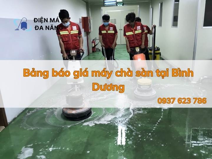 BẢNG BÁO GIÁ Máy chà sàn tại Bình Dương mới cập nhật