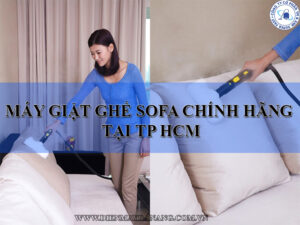 Máy giặt ghế sofa tại hcm