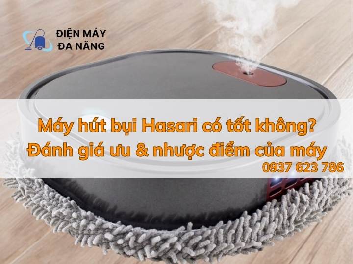 Máy hút bụi Hasari có tốt không? Đánh giá ưu & nhược điểm của máy