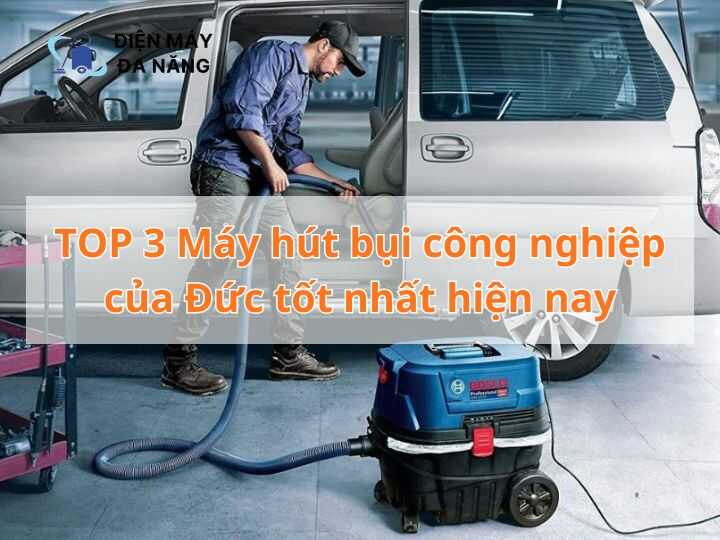 TOP 3 Máy hút bụi công nghiệp của Đức tốt nhất 2026