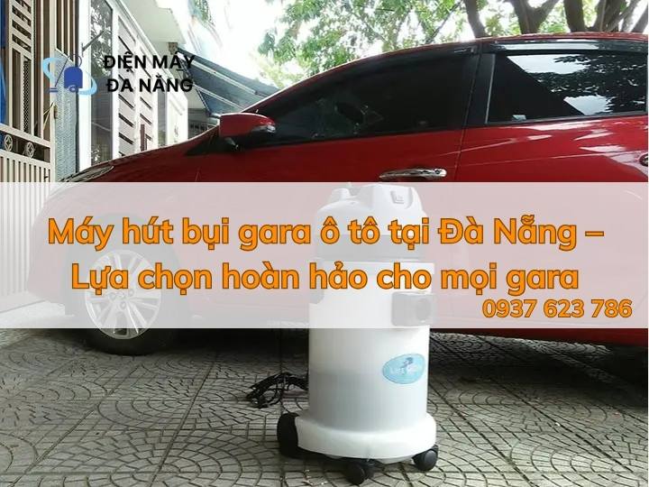 Máy hút bụi gara ô tô tại Đà Nẵng