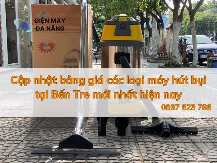 Cập nhật bảng giá các loại máy hút bụi tại Bến Tre mới nhất hiện nay