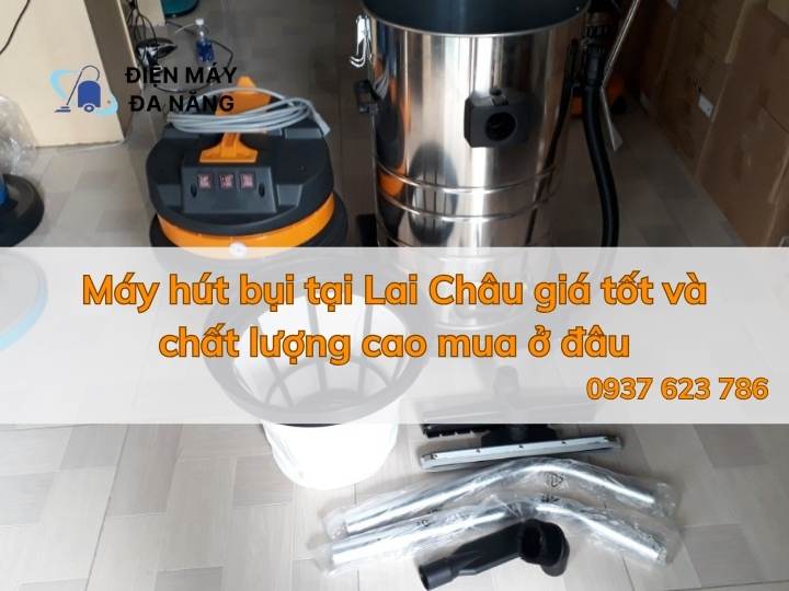 Máy hút bụi tại Lai Châu