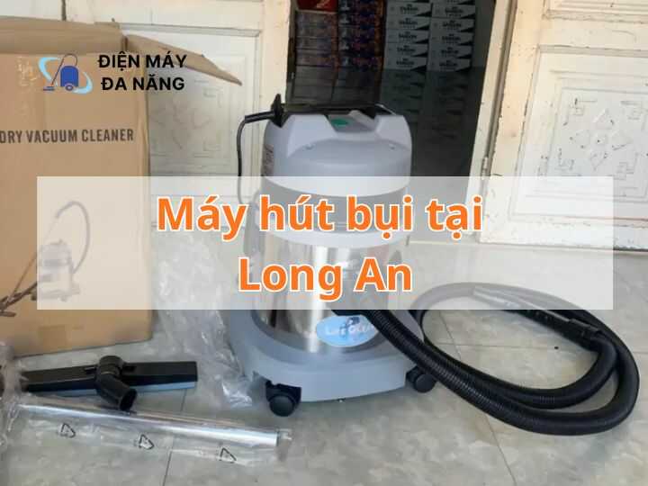 Máy hút bụi tại Long An