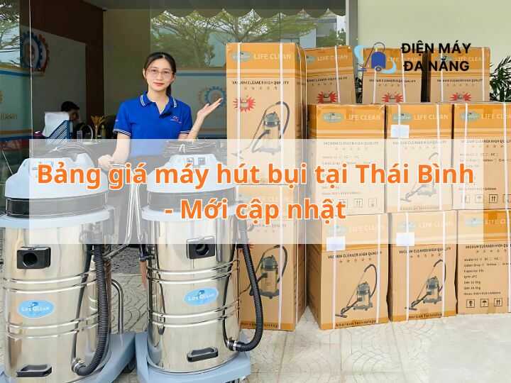 Bảng giá máy hút bụi tại Thái Bình - Mới cập nhật