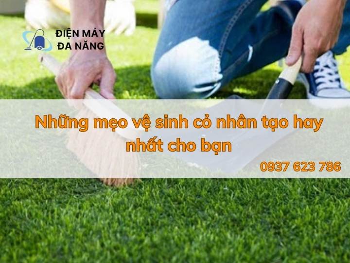 Những mẹo vệ sinh cỏ nhân tạo hay nhất cho bạn