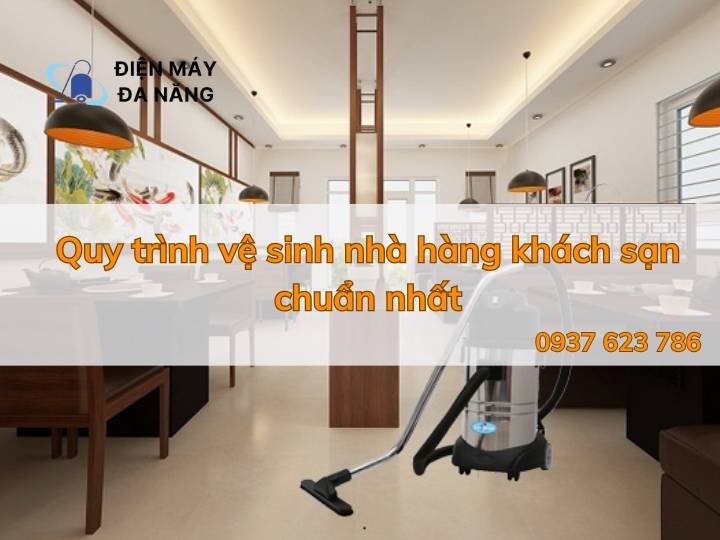 Quy trình vệ sinh nhà hàng khách sạn chuẩn nhất