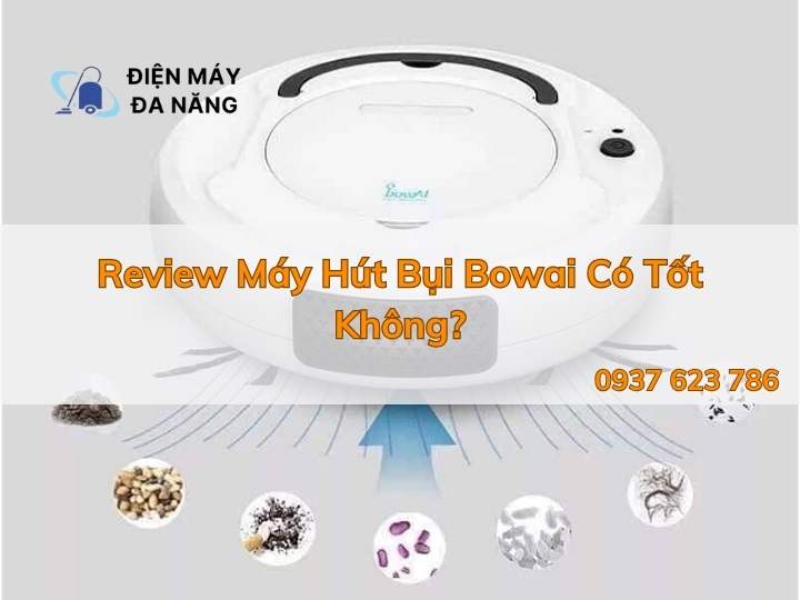 Review Máy Hút Bụi Bowai Có Tốt Không?