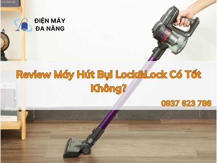 Review Máy Hút Bụi Lock&Lock Có Tốt Không?
