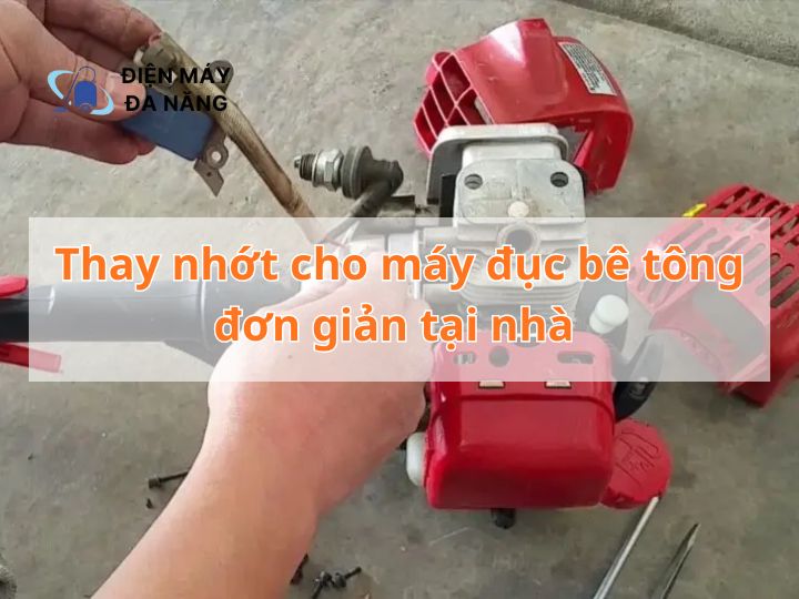 Thay nhớt cho máy đục bê tông đơn giản tại nhà