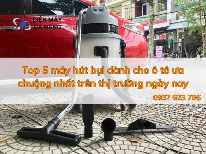 Tổng hợp các dòng máy hút bụi dành cho ô tô