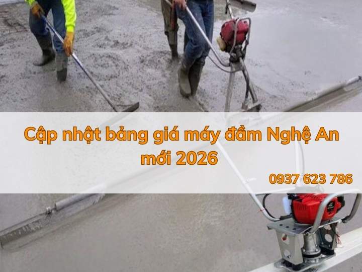 Cập nhật bảng giá máy đầm Nghệ An mới 2026