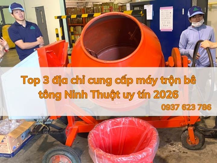 Máy trộn bê tông Ninh Thuận uy tín nhất hiện nay