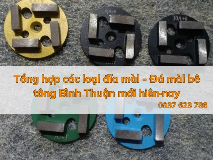 Tổng hợp các loại đĩa mài - Đá mài bê tông Bình Thuận mới hiên nay