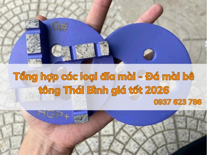 Tổng hợp địa chỉ cung cấp đĩa mài - Đá mài bê tông Thái Nguyên đáng mua
