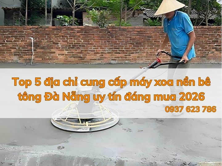 Máy xoa nền bê tông Đà Nẵng