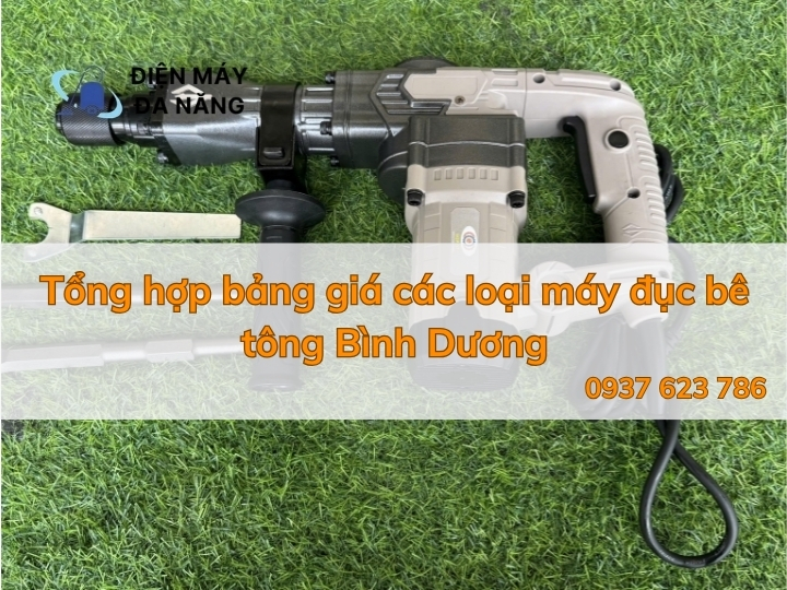 Tổng hợp bảng giá các loại máy đục bê tông Bình Dương