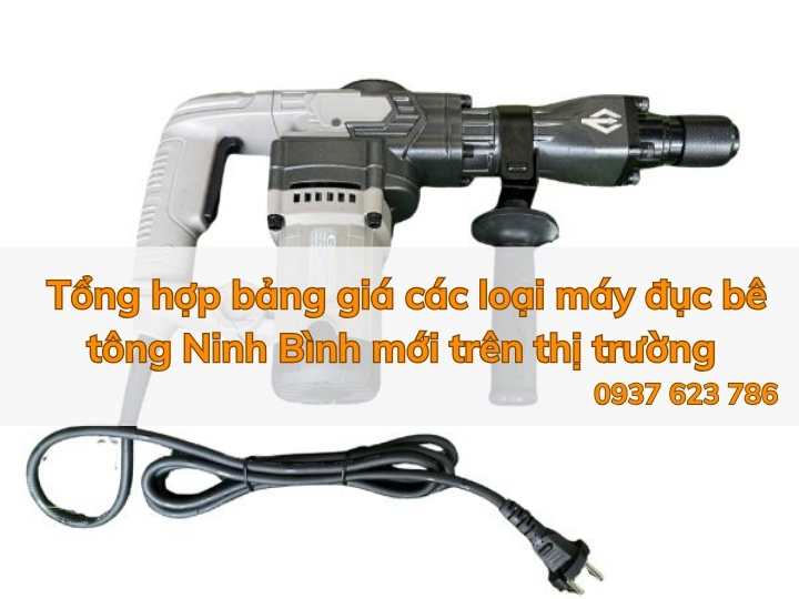 Tổng hợp bảng giá các loại máy đục bê tông Ninh Bình mới trên thị trường