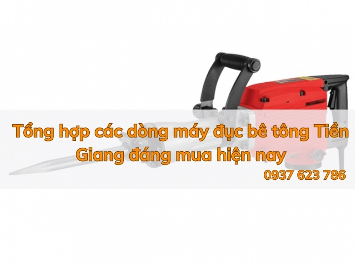Tổng hợp chi tiết các loại máy đục bê tông Trà Vinh giá cực tốt 2026